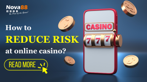 How to reduce risk at online casino?