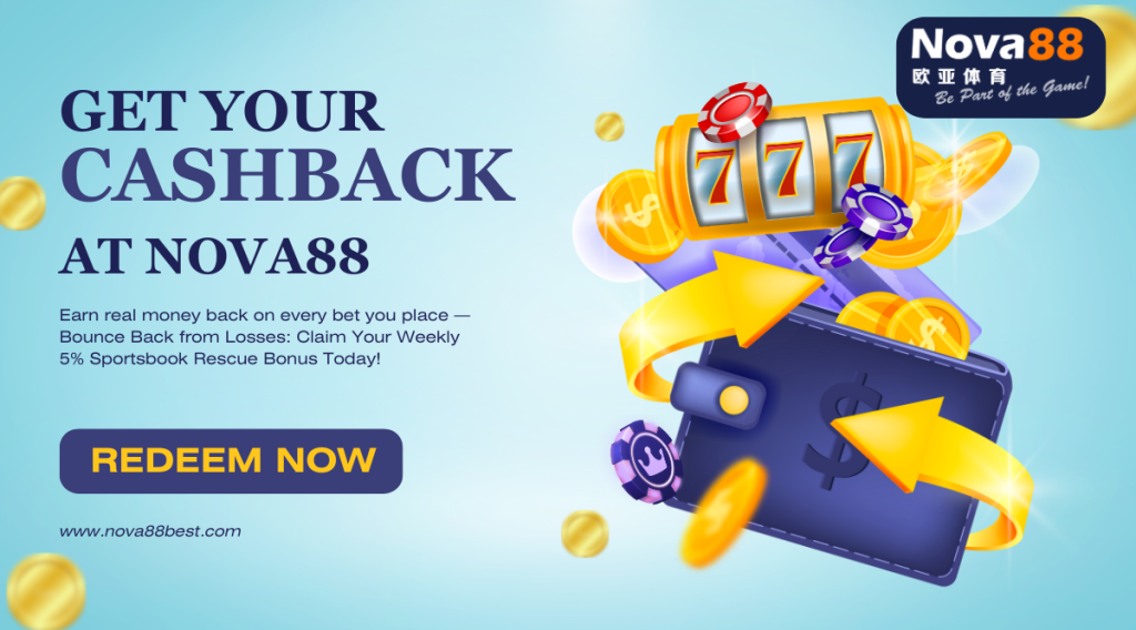 Get your cashback at Nova88 Malaysia