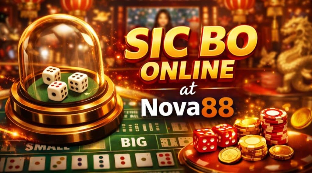 Sic Bo online dice game at Nova88 live casino Malaysia with three dice, betting table and casino chips