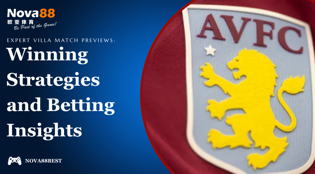 Expert Villa Match Previews: Winning Strategies and Match Insights
