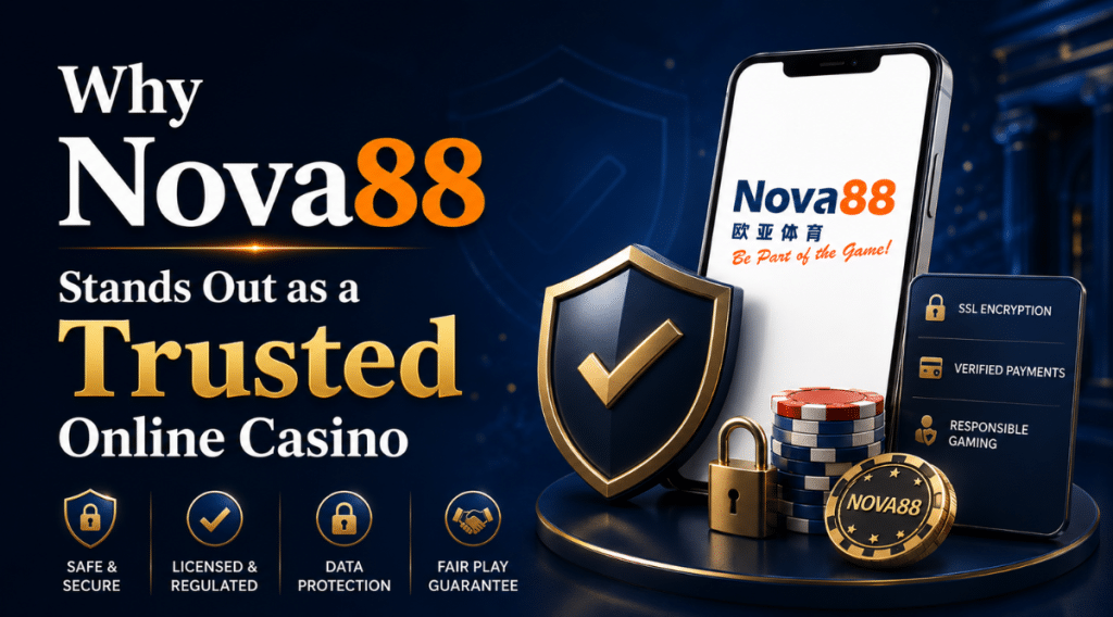 A premium Nova88 promotional banner featuring a dark blue luxury background with bold serif typography reading “Why Nova88 Stands Out as a Trusted Online Casino.” The design includes a smartphone displaying the official Nova88 logo on a white screen, alongside 3D security-themed visuals such as a shield, padlock, poker chips, and gold accents symbolizing safety, trust, and secure gaming.